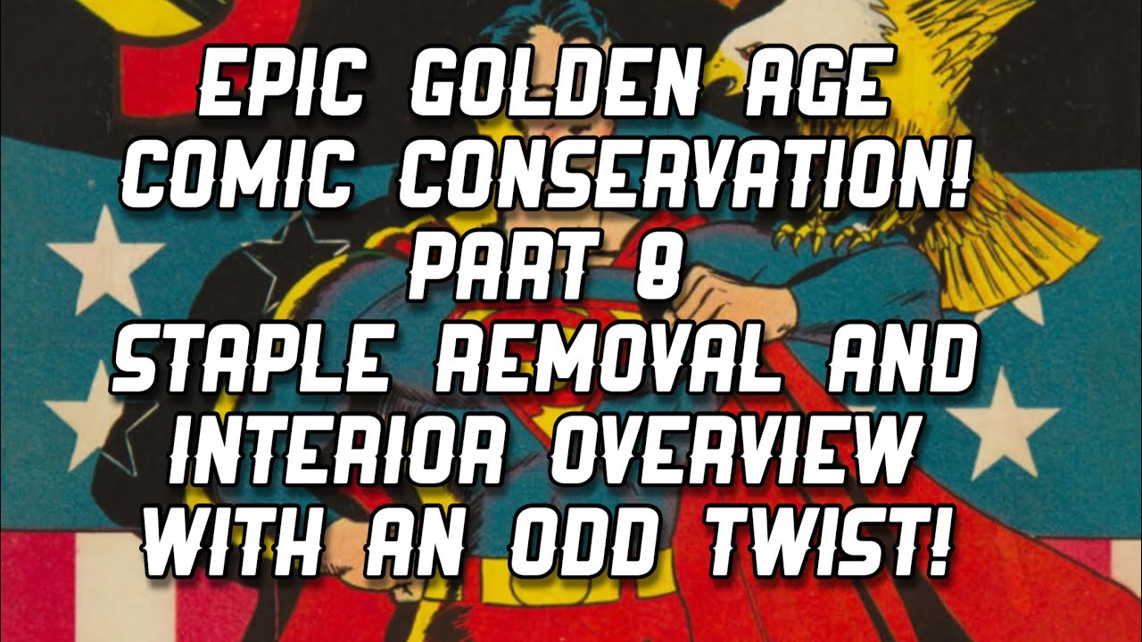 Epic Golden Age Comic Conservation! Part 8. Staple Removal and Interior Overview with an Odd Twist!