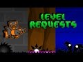 Taking GD Level Requests!!! *150 Star Special*