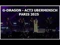 Capture de la vidéo [4K] G-Dragon - Ubermensch Act3 - Paris La Defense Arena ( 2025 )