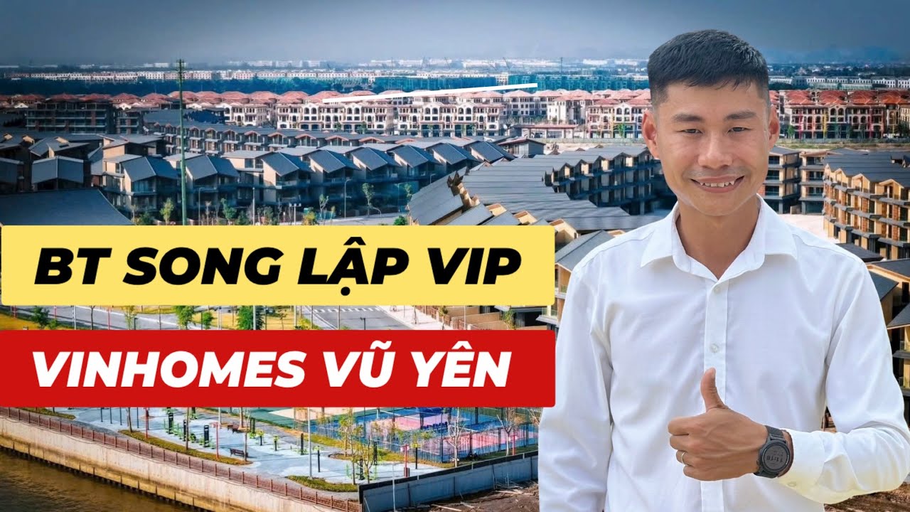 BIỆT THỰ SONG LẬP VIEW THOÁNG ĐÁNG MUA NHẤT VINHOMES VŨ YÊN