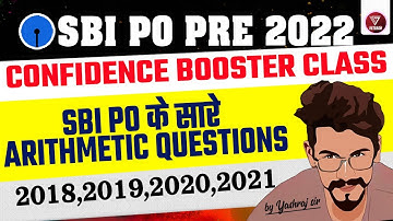 All Arithmetic Questions SBI PO PRE (2018 - 2021) | SBI PO PRE 2022 | Yashraj Sir | Veteran