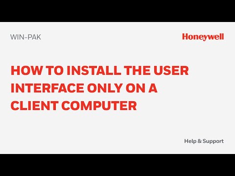 How to Install the User Interface Only on a WIN-PAK Client Computer - Honeywell Support