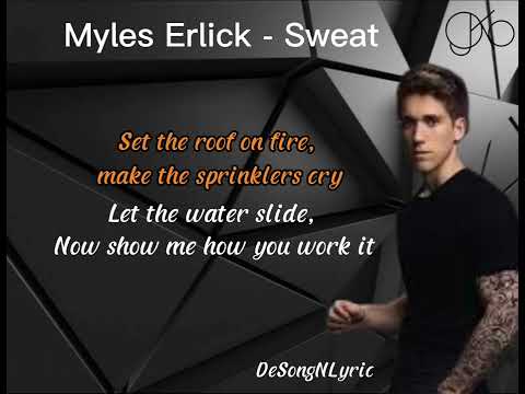 Myles Erlick Sweat Lyric