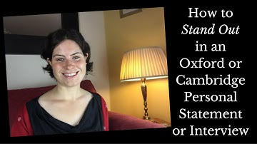 How to stand out in an Oxbridge Personal Statement and Interview