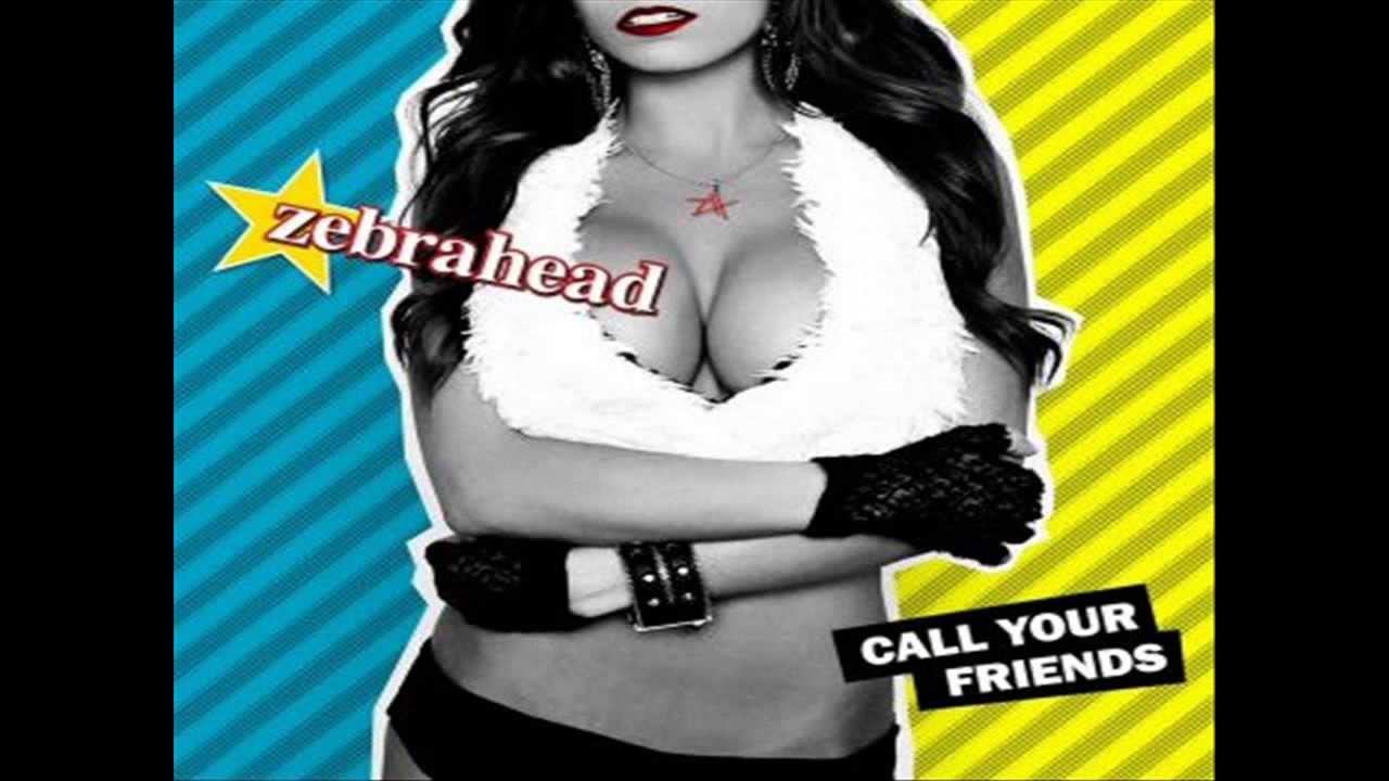zebrahead call your friends