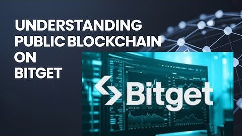 UNDERSTANDING PUBLIC BLOCKCHAIN IN BITGET WEB3 WALLET ( BITGET EXCHANGE WALLET)