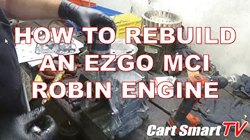 HOW TO REBUILD AN MCI | EZGO ROBIN ENGINE
