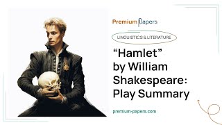 “Hamlet” by William Shakespeare: Play Summary - Essay Example