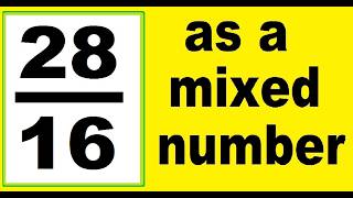 28/16 as a mixed number. How to convert an improper fraction to mixed number, an example.