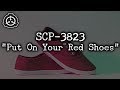 [SCP-3823] "Put On Your Red Shoes"