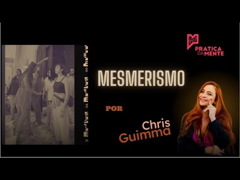 Mesmerismo e o Método Phenomenon com Chris Guima