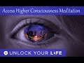 Access higher consciousness guided meditation  experience oneness