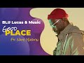 BLU Lucas & Music - Good Place feat. Nate Martin (Music Video)