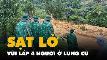 Sạt lở vùi lấp 4 người ở Lũng Cú