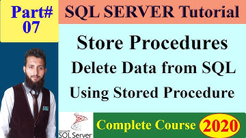 SQL Server 2017 Tutorial | 07-Store Procedure- How to Delete Data in SQL using Store Procedure