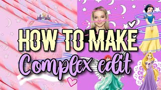 How to make complex edit! For beginners💫 part 1