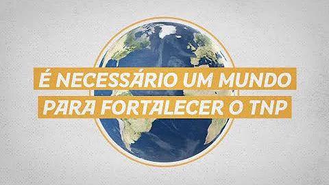 O que significa a sigla TNP qual seu objetivo?