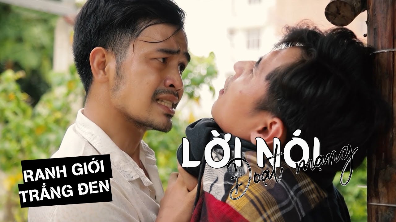 LỜI NÓI ĐOẠT MẠNG | RANH GIỚI TRẮNG ĐEN | SAIGON LIFE... - youtube