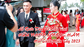 Lễ Rước Dâu Về Nhà Trai | HỮU NHƠN & NGỌC HÂN | Hỏi Cưới Miền Tây 2023