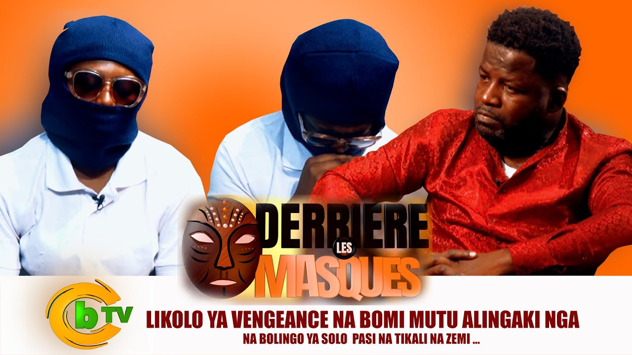 DERRIÈRE LE MASK: NZOTO MALILI NA MELI MUTU MAKILA PON VENGEANCE 