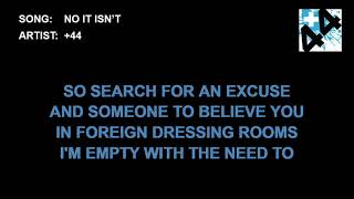 +44 - No It Isn't (Karaoke)