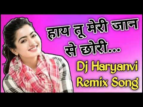 Haye tu meri jaan se chhoridj remix song