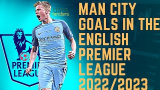 Man City goals in the 2022 2023 season
