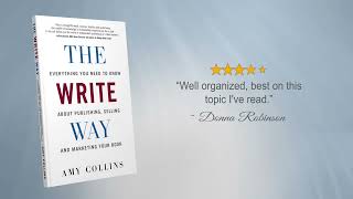 The Write Way: Your Complete Guide to Publishing, Selling, and Marketing Your Book