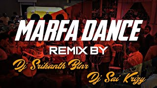 Marfa Dance Remix By Dj Srikanth Blnr & Dj Sai Krizy