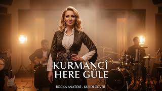 Kurmanci Here Gule Rocka Anatoli