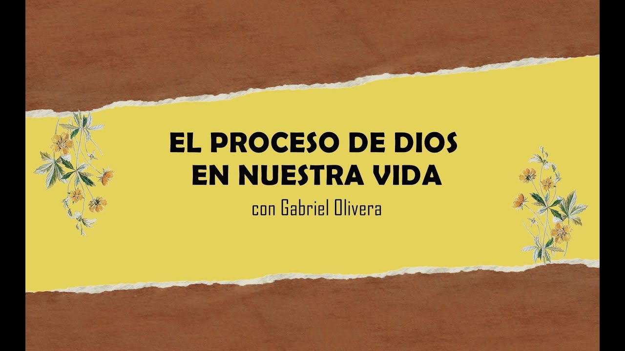 El proceso de Dios en nuestra vida - YouTube