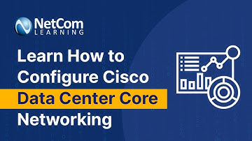 Learn How to Configure Cisco Data Center Core Networking