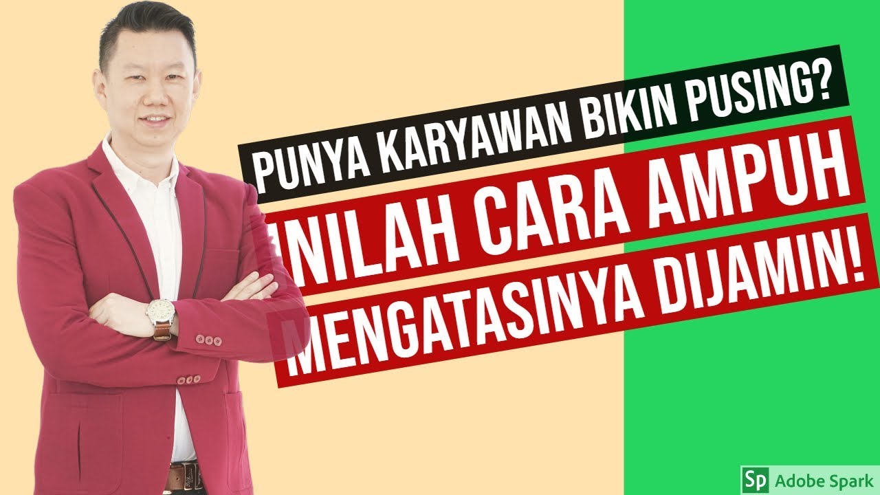 PUNYA KARYAWAN BIKIN PUSING? INILAH CARA AMPUH MENGATASINYA DIJAMIN!