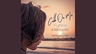 Fynite & Marcus MC - Call On Me (Amapiano Mix)(Official Audio)