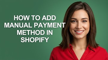 How To Add Manual Payment Method In Shopify - AshleyHowTo