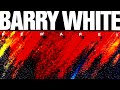 Barry white  youre my high