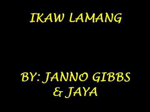 Ikaw Lamang |Lyrics | - Janno Gibbs & Jaya