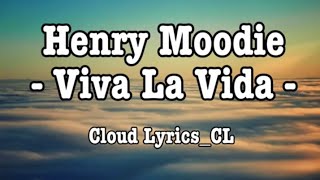Henry Moodie - Viva La Vida (lyrics)