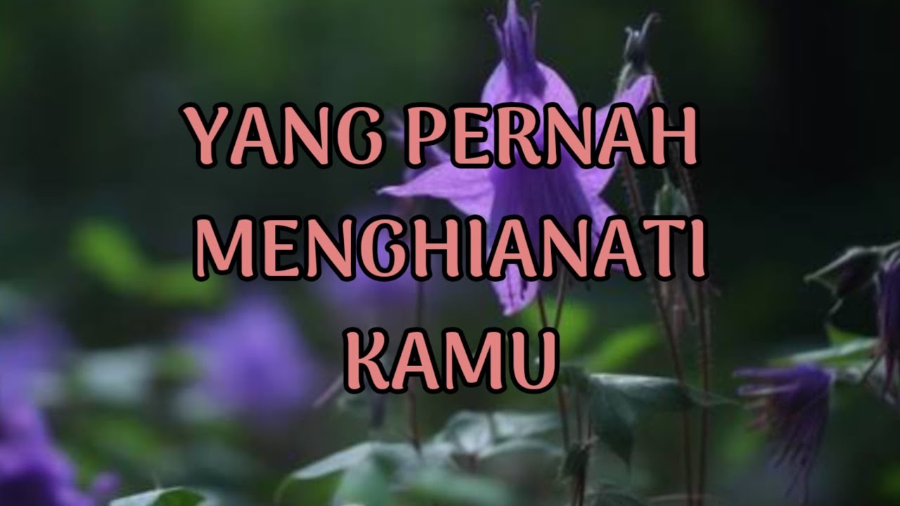 🎆 YANG PERNAH MENGHIANATI KAMU 🎆