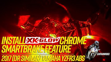 How to Install XKGlow Chrome Smart Brake feature on 2017 Yamaha YZFR3