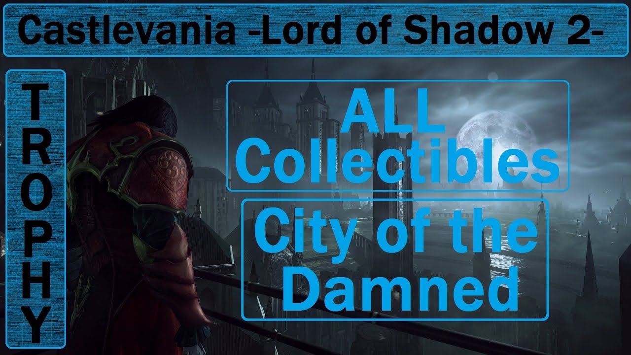 Castlevania Lords of Shadow 2 - All Collectibles City of the Damned