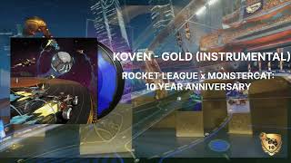 Koven  Gold instrumental rocket League X Monstercat 10 Year Anniversary