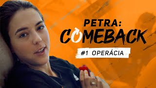 PETRA:COMEBACK #1 Operácia