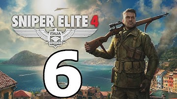 Sniper Elite 4 Walkthrough Part 6 - No Commentary Playthrough (PS4)