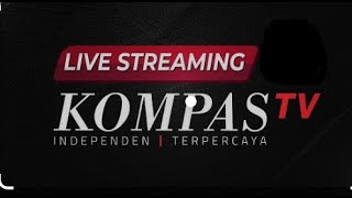 🔴 LIVE STREAMING - KOMPAS TV - ON 24 JAM 🔴 LIVE STREAMING - KOMPAS TV - ON 24 JAM