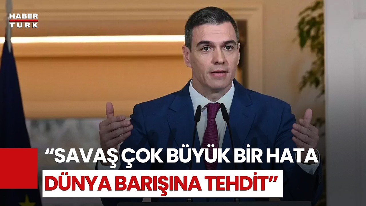İspanya Başbakanı Sanchez: 