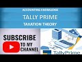 Taxation theory in tally prime|| GST,TCS and TDS,vat, excise duty tax information