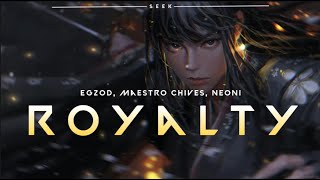 Egzod & Maestro Chives ft. Neoni - Royalty [perfect slowed + reverb + bass boosted] Resimi