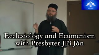 The 2022 Seminary Conference | Day 2 | Ecclesiology and Ecumenism w/Presbyter Jiří Ján