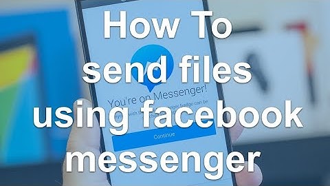 How to Send Files on Messenger (Easy Tutorial)